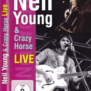 NEIL YOUNG AND CRAZY HORSE - LIVE