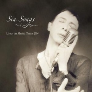 MARC ALMOND - SIN SONGS - TORCH AND ROMANCE - LIVE AT THE ALMEIDA THEATRE 2004