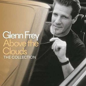 GLENN FREY - ABOVE THE CLOUDS - THE COLLECTION