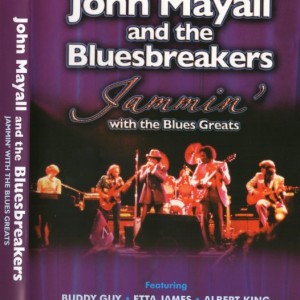 JOHN MAYALL AND THE BLUESBREAKERS - JAMMIN WITH THE BLUES GREATS