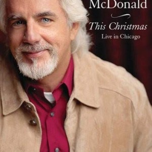 MICHAEL MCDONALD - THIS CHRISTMAS LIVE IN CHICAGO