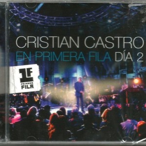 CRISTIAN CASTRO - PRIMERA FILA DIA 2