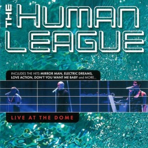 THE HUMAN LEAGUE - LIVE AT THE DOME