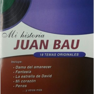 JUAN BAU - MI HISTORIA