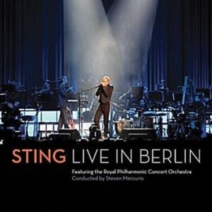 STING & THE ROYAL PHILHARMONIC CONCERT ORCHESTRA - LIVE IN BERLIN