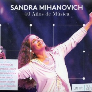 SANDRA MIHANOVICH - 40 AÑOS DE MUSICA