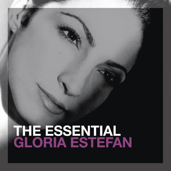 GLORIA ESTEFAN - THE ESSENTIAL GLORIA ESTEFAN