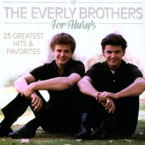 THE EVERLY BROTHERS - FOR ALWAYS