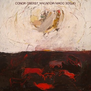 CONOR OBERST - UNSIDE DOWN MOUNTAIN