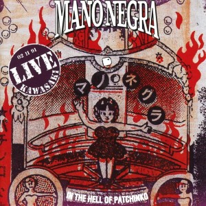 MANO NEGRA - IN THE HELL OF PATCHINKO