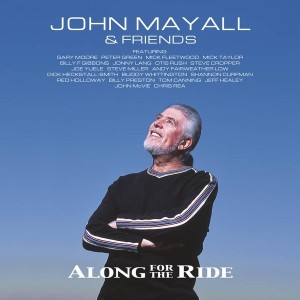 JOHN MAYALL AND FRIENDS - ALONG FOR THE RIDE