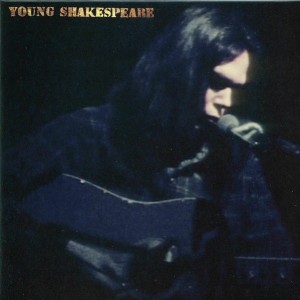 NEIL YOUNG - YOUNG SHAKESPEARE - LIVE 1971