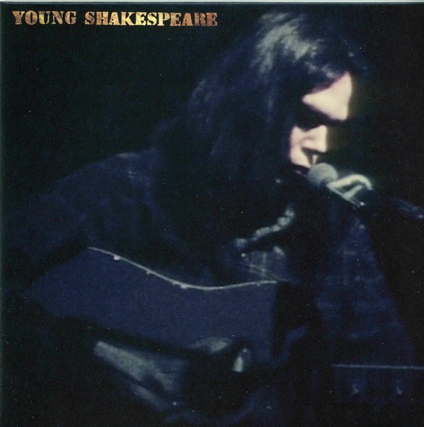 NEIL YOUNG - YOUNG SHAKESPEARE - LIVE 1971