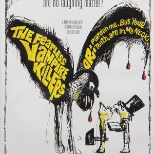 THE FEARLESS VAMPIRE KILLERS OR PARDON ME BUT YOUR TEETH ARE IN MY NECK