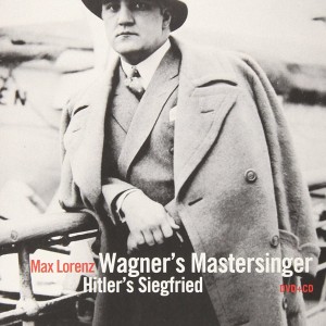 MAX LORENZ - WAGNERS MEISTERSINGER/HITLERS SIEGFRIED