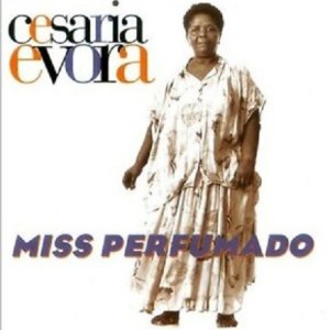CESARIA EVORA - MISS PERFUMADO