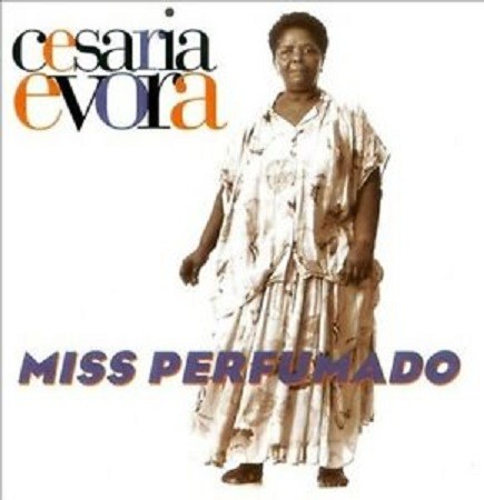 CESARIA EVORA - MISS PERFUMADO