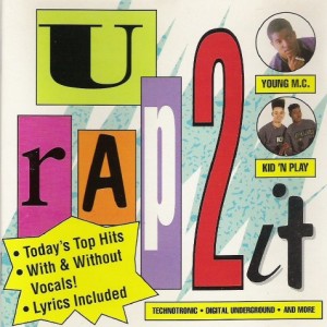 TECHNOTRONIC / YOUNG MC / KID N PLAY - U RAP 2 IT / DIGITAL UNDERGROUND AND MORE