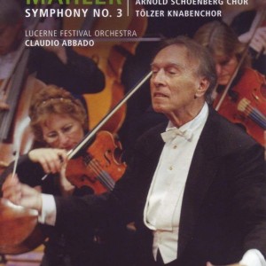 LUCERNE FESTIVAL ORCHESTRA / CLAUDIO ABBADO - MAHLER - SYMPHONY Nº 3