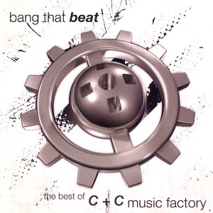 CYC MUSIC FACTORY - BANG THAT BEAT - THE BEST OF C + C MUSIC FACTORY