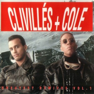 C + C CYC MUSIC FACTORY  CLIVILLES + COLE - GREATEST REMIXES VOL 1