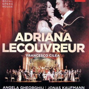 FRANCESCO CILEA / ANGELA GHEORGHIU / JONAS KAUFMANN - ADRIANA LECOUVREUR