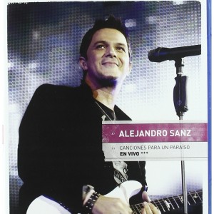 ALEJANDRO SANZ - CANCIONES PARA UN PARAISO - EN VIVO