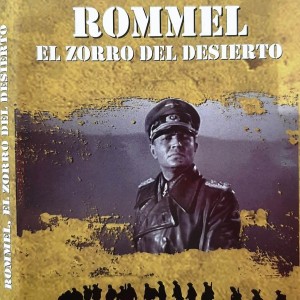ROMMEL - EL ZORRO DEL DESIERTO