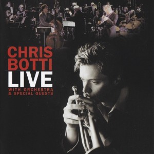 CHRIS BOTTI - LIVE WITH ORCHESTRA AND SPECIAL GUEST