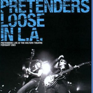 PRETENDERS - LOOSE IN LA