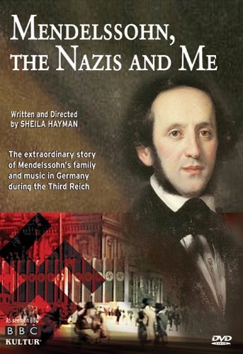 MENDELSSOHN - THE NAZIS AND ME - BBC