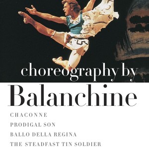 CHOREOGRAPHY BY BALANCHINE - NEW YORK CITY BALLET