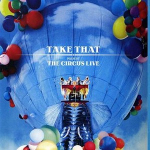 TAKE THAT - THE CIRCUS LIVE