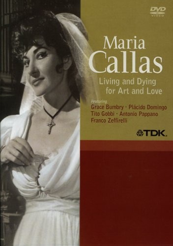 MARIA CALLAS - LIVING AND DYING FOR ART AND LOVE
