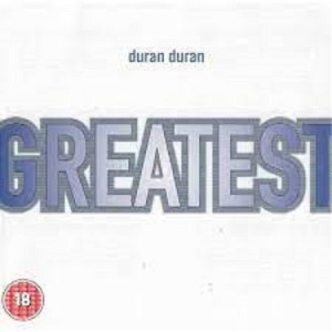 DURAN DURAN - GREATEST