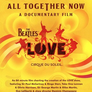 CIRQUE DU SOLEIL - THE BEATLES LOVE - ALL TOGETHER NOW