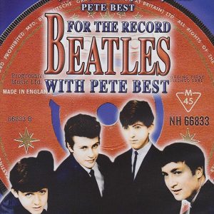 THE BEATLES - FOR THE RECORD WITH PETE BEST