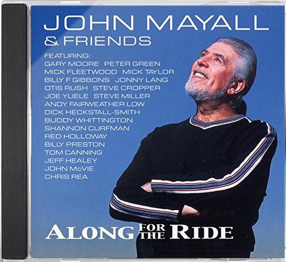 JOHN MAYALL & FRIENDS - ALONG FOR THE RIDE
