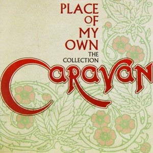 CARAVAN - PLACE OF MY OWN - THE COLLECTION