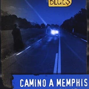 THE BLUES - CAMINO A MEMPHIS