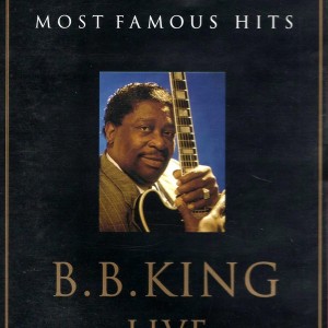 BB KING - MOST FAMOUS HITS LIVE