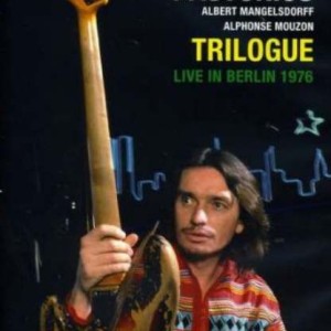 JACO PASTORIUS / ALBERT MANGELSDORFF - TRILOGUE LIVE IN BERLIN 1976