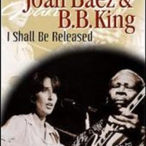 JOAN BAEZ AND BB KING - I SHALL BE RELEASED