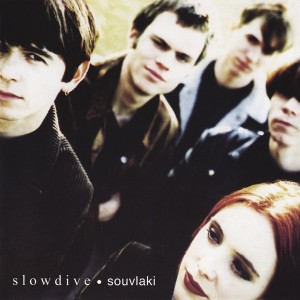 SLOWDIVE - SOUVLAKI