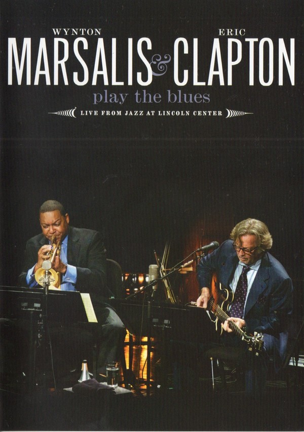 WYNTON MARSALIS & ERIC CLAPTON - WYNTON MARSALIS & ERIC CLAPTON PLAY THE BLUES - LIVE FROM JAZZ AT LINCOLN CENTER