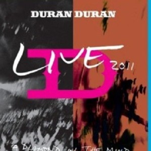 DURAN DURAN - LIVE 2011 - A DIAMOND IN THE MIND