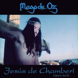 MAGO DE OZ - JESUS DE CHAMBERI - OPERA ROCK