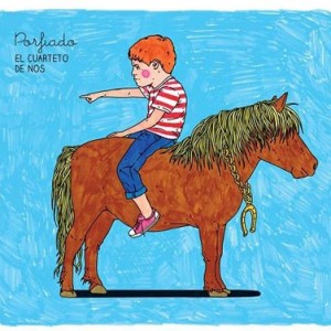 EL CUARTETO DE NOS - PORFIADO