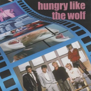 DURAN DURAN - HUNGRY LIKE THE WOLF
