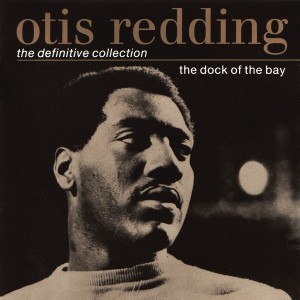 OTIS REDDING - THE DOCK OF THE BAY - THE DIFINITIVE COLLECTION
